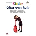 Kindergitarrenschule: Die neue Gitarrenschule f�r Kinder im Grundschulalter