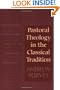 Pastoral Theology in the Classical Tradition