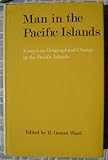 Man in the Pacific islands : essays on geographical change in the Pacific islands