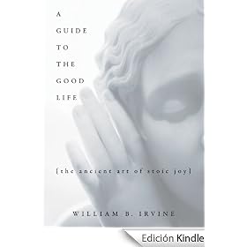 A Guide to the Good Life: The Ancient Art of Stoic Joy