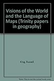 Visions of the world and the language of maps