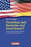 Wirtschaftssachbuch: Verstehen sich Deutsche und Amerikaner?: Von den kommunikativen H&uuml;rden im transatlantischen Business - John Otto Magee
