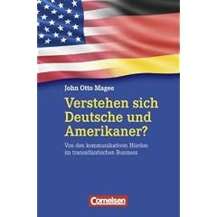 Wirtschaftssachbuch: Verstehen sich Deutsche und Amerikaner?: Von den kommunikativen H�rden im transatlantischen Business