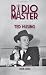 Radio Master - The Life and Times of Sports Broadcasting Great Ted Husing