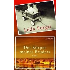 Der K�rper meines Bruders. Von Forgo,