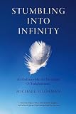 Stumbling Into Infinity: An Ordinary Man in the Sphere of Enlightenment