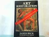Art Restoration: The Culture, the Business and the Scandal