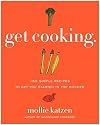 Get Cooking: 150 Simple Recipes to Get You Started in the Kitchen