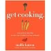 Get Cooking: 150 Simple Recipes to Get You Started in the Kitchen