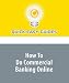 How To Do Commercial Banking Online