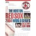The Boston Red Sox: 2004 World Series Collector's Edition Set