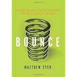Bounce: Mozart, Federer, Picasso, Beckham, and the Science of Success