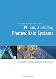 Planning and Installing Photovoltaic Systems: A Guide for Installers, Architects and Engineers - 1844074420