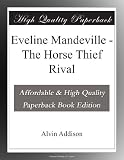 Eveline Mandeville - The Horse Thief Rival