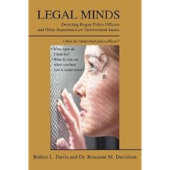 Legal Minds: Detecting Rogue Police Officers and Other Important Law Enforcement Issues