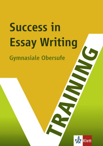 Training Intensiv Englisch. Success in Essay Writing. Gymnasiale Oberstufe