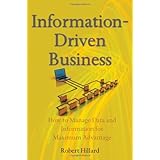 Information-Driven Business: How to Manage Data and Information for Maximum Advantage