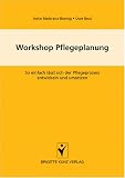 Workshop Pflegeplanung. So einfach lässt sich der Pflegeprozess entwickeln und umsetzen
