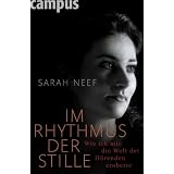 Im Rhythmus der Stille: Wie ich mir die Welt der H�renden erobertevon "Sarah Neef"