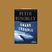 Shark Trouble: True Stories About Sharks and the Sea | [Peter Benchley]