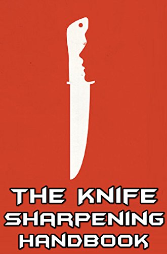The Knife Sharpening Handbook, by Doug York