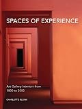 Spaces of experience : art gallery interiors from 1800 to 2000