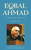 Eqbal Ahmad, confronting empire : interviews with David Barsamian