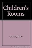 Making the most of children's rooms : a creative guide to home design