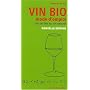 Vin bio mode d'emploi : Du vin bio au vin naturel