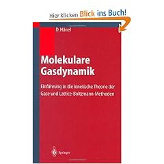 Molekulare Gasdynamik: Einf�hrung in die kinetische Theorie der Gase und Lattice-Boltzmann-Methoden
