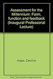 Assessment for the millennium : form, function and feedback