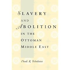 Slavery and Abolition in the Ottoman Middle East (Publications on the Near East)