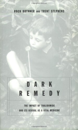 Basic Books Dark Remedy: The Impact of Thalidomide and Its Revival as a Vital Medicine