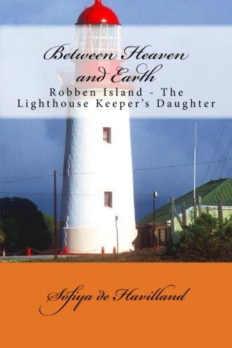 Between Heaven and Earth: Robben Island - The Lighthouse Keeper's Daughter