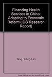 Financing health services in China : adapting to economic reform