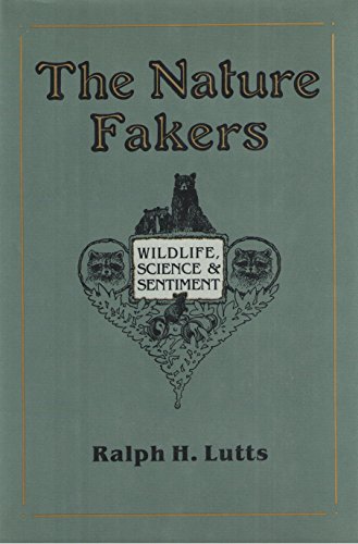 nature fakers wildlife science and sentiment