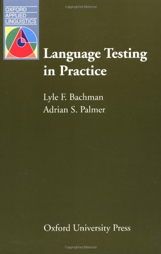 Textbook - Language Testing in Practice: Designing and Developing Useful Language Tests (Oxford Applied Linguistics)