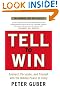 Tell to Win: Connect, Persuade and Triumph with the Hidden Power of Story