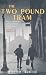The Two Pound Tram