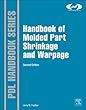 Handbook of Molded Part Shrinkage and Warpage (Plastics Design Library)