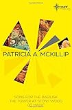 Patricia McKillip SF Gateway Omnibus: Volume Two: Song for the Basilisk, The Tower at Stony Wood, Od Magic (Sf Gateway Library)