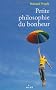 Petite philosophie du bonheur