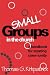 Books : Small Groups in the Church: A Handbook for Creating Community (An Alban Institute Publication)