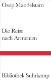 Die Reise nach Armenien (Bibliothek Suhrkamp)