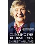 Climbing the bookshelves : the autobiography of Shirley Williams