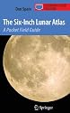 The Six-Inch Lunar Atlas: A Pocket Field Guide (Astronomer's Pocket Field Guide)