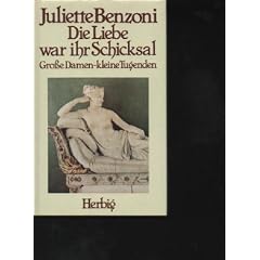Benzoni die Liebe war ihr Schicksal Grosse Damen - kleine Tugenden Benzoni, Juliette Buchbeschreibung: M�nchen, Berlin; Herbig 1982 Pappband, Schutzumschlag, geringf�gige Gdebrauchsspuren, sehr guter Zustad , Erstausgabe., EA, 224 S., 18 cm OU EA. 1 Auflage Sehr gut Leinen; 1 Auflage
