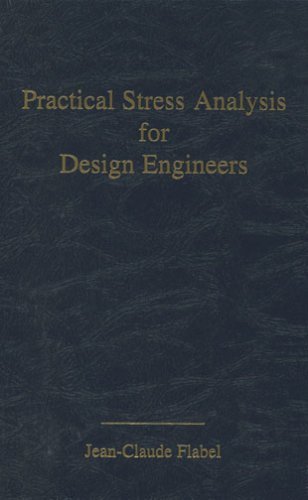 Practical Stress Analysis for Design Engineers: Design & Analysis of Aerospace Vehicle Structures [Hardcover] (Author) Jean-Claude Flabel