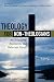 Book Theology for Non-Theologians: An Engaging, Accessible, and Relevant Guide