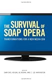 The Survival of Soap Opera: Transformatins for a New Media Era